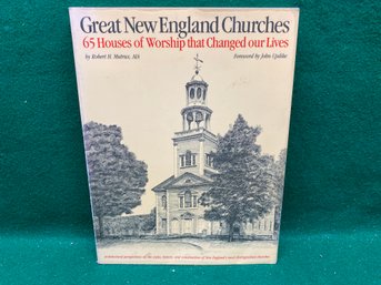 Great New England Churches. 65 Houses Of Worship That Changed Our Lives. 262 Page Illustrated Soft Cover Book.