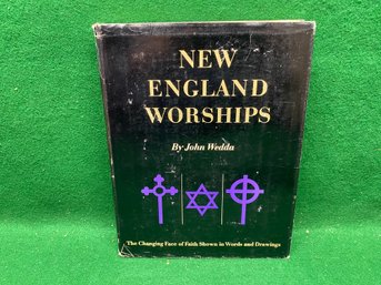 New England Worships. By John Wedda. Illustrated Hard Cover Book In Dust Jacket First Printing 1965.