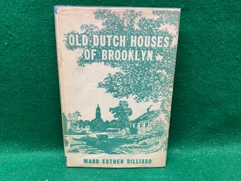 Old Dutch Houses Of Brooklyn. By Maud Esther Dillard. Illustrated Hard Cover Book In DJ 1945 Wartime Book.