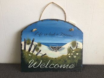 Life Is But A Dream Slate Painted Welcome Sign
