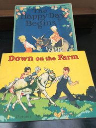 Vintage Children Books, The Happy Day Begins - 1931 & Down On The Farm 1934