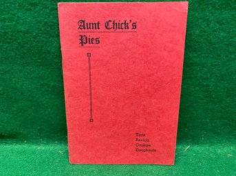 Aunt Chick's Pies. 36 Page Illustrated Soft Cover. By Nettie McBieney. 1943 Wartime Edition. Yes Shipping.