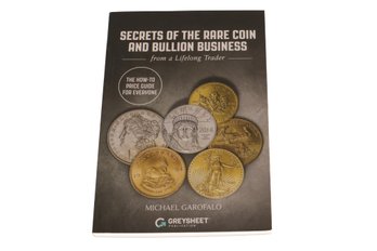 Perfect Gift! Secrets Of The Rare Coins And Bullion Business By Michael Garofalo (New)