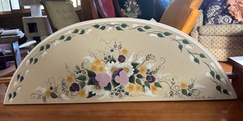 Beautiful Hand Painted Flowers With Leaves Door Topper Signed By The Artist.