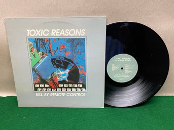 Toxic Reasons. Kill By Remote Control On 1984 Sixth International Records. PUNK!