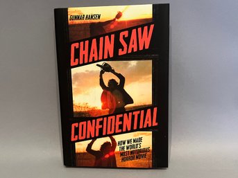 Chain Saw Confidential How We Made The Worlds Most Notorious Horror Movie By Gunnar Hansen 2013 Hardcover Book