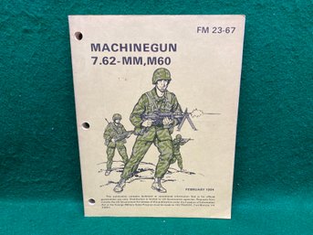Machine Gun 7.62 - MM, M60 Field Manual FM 23-67. Headquarters Department Of The Army. Yes Shipping.