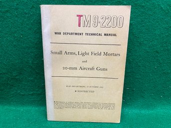 WWII Manual TM9-2200. Small Arms, Light Field Mortars And 20-mm Aircraft Guns. Profusely Illustrated.