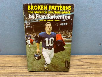 Broken Patterns. By Fran Tarkenton. New York Giants Football. 191 Page ILL HC Book In DJ. First Edition 1971.