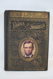 Antique 1901 Abe Lincoln Yarns And Stories Collectible Book