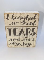 'I Laughed So Hard' Rustic Block Wood Sign