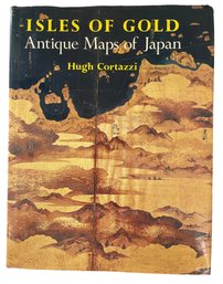 1992 'Isles Of Gold: Antique Maps Of Japan' By Hugh Cortazzi