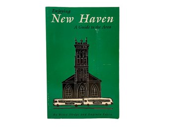 Enjoying  New Haven, A Guide To The Area By Betsy Sledge And Eugenia Fayen