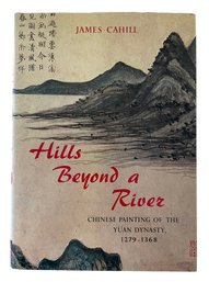 'Hills Beyond A River, Chinese Painting Off The Yuan Dynasty 1279-1368' By James Cahill