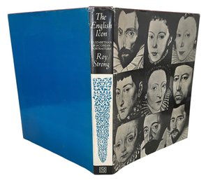 'The English Icon Elizabethan And Jacobean Portraiture' By Roy Strong