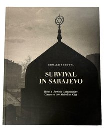 Author Signed Copy 'Survival In Sarajevo' By Edward Serotta