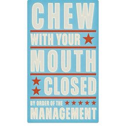 Rules Wall Art - 'Chew With Your Mouth Closed'