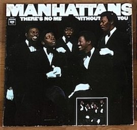 There's No Me Without You By The Manhattans