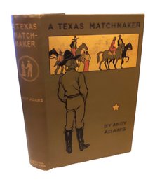 Rare 1904 A Texas Matchmaker By Andy Adams 1st Edition HC Antique Book