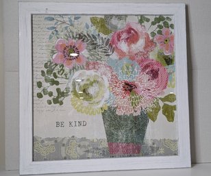 Decorative Art W/ Flowers And Be Kind Sentiment