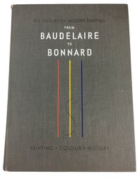 THE HISTORY OF MODERN PAINTING -FROM BAUDELAIRE TO BONNARD 1949 HARDCOVER