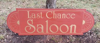 Last Chance Saloon 52' Hand Painted Wooden Sign