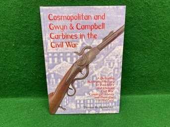 Cosmopolitan And Gwyn & Campbell Carbines In The Civil War. By Thomas B. Rentschler. Yes Shipping.