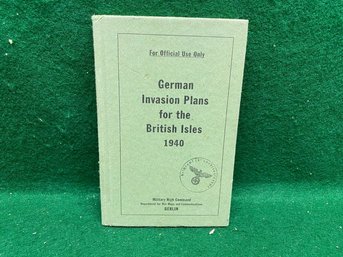 German Invasion Plans For The British Isles 1940. Military High Command. (2007). Yes Shipping.