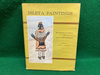 Isleta Paintings. By Elsie Clews Parsons. 298 Page Illustrated Hard Cover Book In Dust Jacket Published 1962.