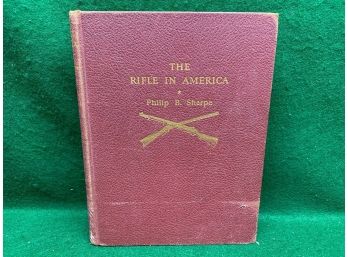 The Rifle In America. Victory Edition. By Philip B. Sharpe. 641 Page Illustrated Hard Cover Book. (1944).