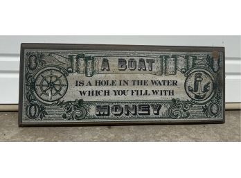 ' A Boat Is A Hole In The Water Which You Fill With Money ' Colorful Wooden Sign