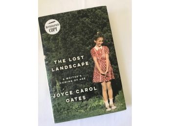'The Lost Landscape;  A Writer's Coming Of Age,' By Joyce Carol Oates -- Signed