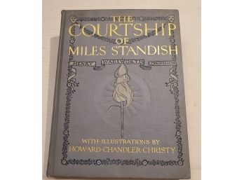 1903 Edit. The Courtship Of Miles Standish. Henry Wadsworth Longfellow. Howard Chandler Christy- Illustrations