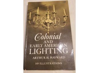 1962 Colonial And Early American Lighting By Arthur H. Hayward 169 Illustrations