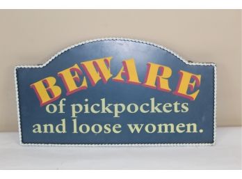 Metal Bar Sign - Beware Of Pickpockets And Loose Women