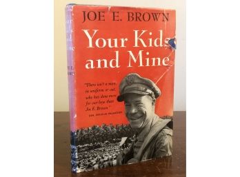 Vintage Book 1944: Joe E. Brown: Your Kids And Mine. HC And DJ