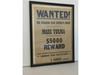 Wanted For Stealing Paul Reveres Horse.  ~~~mark Torma $5000 Reward B. Franklin Sheriff Poster