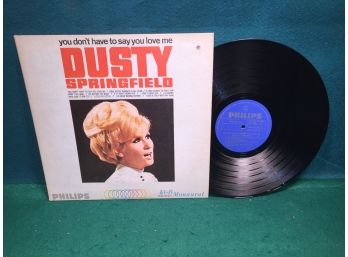 Dusty Springfield. You Don't Have To Say You Love Me On Canadian Import Philips Records Mono. Vinyl Is VG.