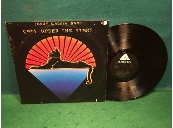 Jerry Garcia Band. Cats Under The Stars On Arista Records. Vinyl Is Very Good Plus Plus. Jacket Is Good Plus.