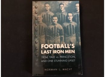 Footballs Last Ironmen 1934 Season Yale Vs Princeton Book