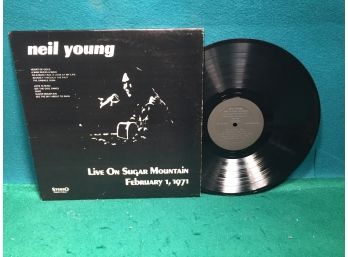 Neil Young. Live On Sugar Mountain. February 1, 1971. Live Bootleg. Vinyl Is Very Good Plus.