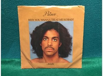 Prince. Why You Wanna Treat Me So Bad?/Baby. Vintage 45 Rpm Record And Picture Sleeve. Record Is Near Mint.