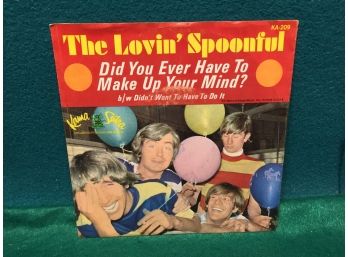 The Lovin' Spoonful. Did You Ever Have To Make Up Your Mind/Didn't Want To Have To Do It.