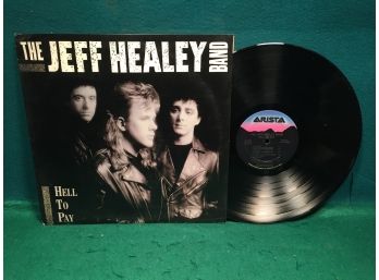 The Jeff Healy Band. Hell To Pay On Arista Records. Vinyl Is Near Mint. Jacket Is Good With Corner Bends.