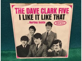 The Dave Clark Five. I Like It Like That/Hurting Inside. Vintage 45 Rpm Record With Picture Sleeve.