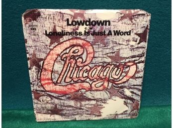 Chicago. Lonliness Is Just A Word/Lowdown. Vintage 45 Rpm Record With Picture Sleeve. Record Is Good Plus.