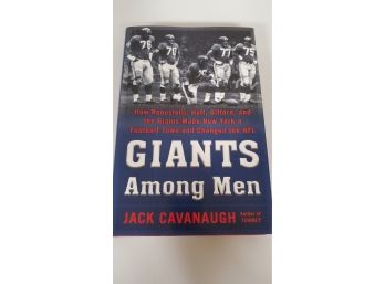 2008 1st Edition. GIANTS Among Men- Jack Cavanaugh- About The NFL Greats Robustelli, Sam Huff, Frank Gifford