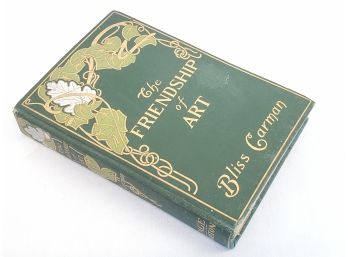 Antique 1903 Hard Cover Book-The Friendship Of Art By Bliss Carman