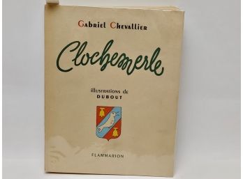 Chevallier, Gabriel. Clochemerle. Illustrations De Debout