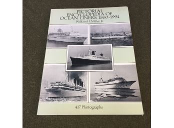 Pictorial Encyclopedia Of Ocean Liner 1860 - 1994. By William H. Miller, Jr. 142 Page SC Book. 417 Photographs